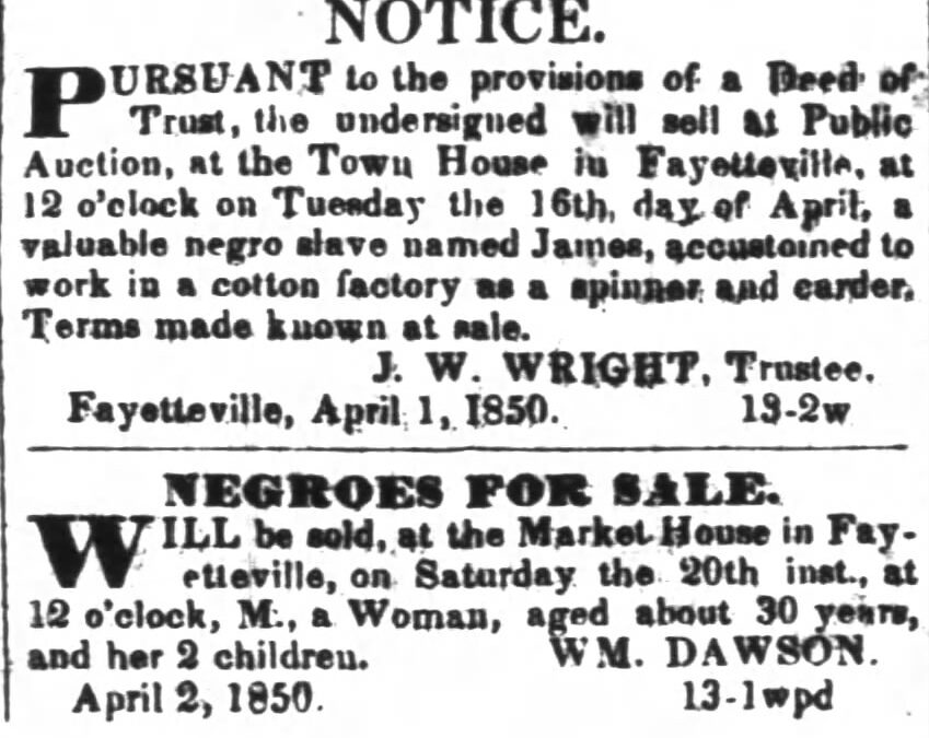 James, a Cotton Factory Spinner and Carder, and a Thirty-year-old Woman (and her 2 Children) to be Sold in Fayetteville